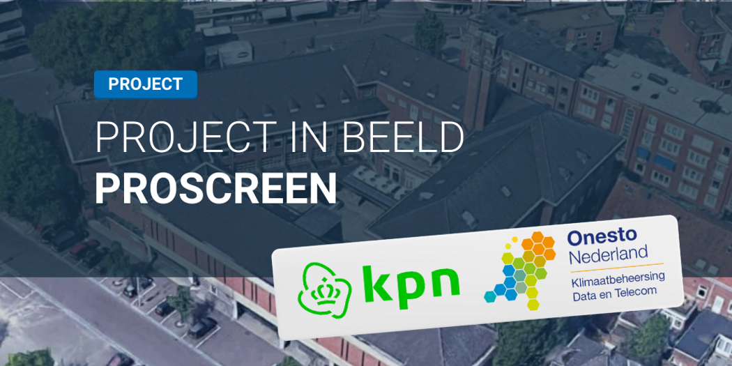 ProScreen op installaties van KPN Venlo