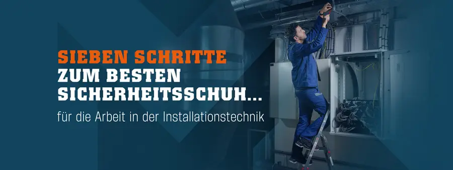 Sieben Schritte zum besten Sicherheitsschuh in der Installationstechnik
