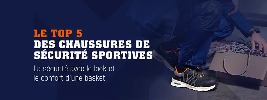 Une journée de travail sans traîner les pieds ? Essayez ces cinq chaussures de sécurité sportives de qualité !