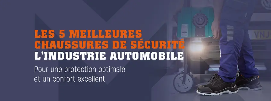 Top 5 chaussures de sécurité pour l’industrie automobile