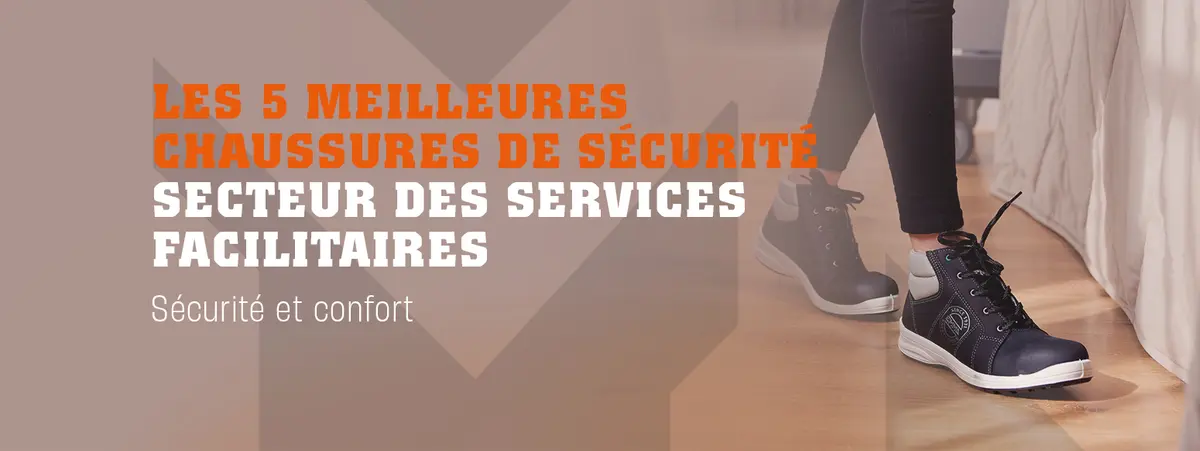 Top 5 des conseils pour les bonnes chaussures de sécurité dans les services facilitaires