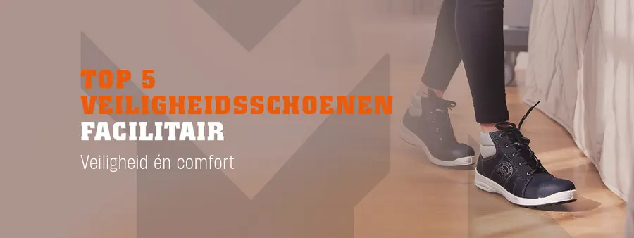 Top 5 tips voor de juiste veiligheidsschoenen in de facilitaire dienstverlening