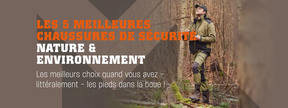 Les 5 meilleures chaussures de sécurité nature & environnement