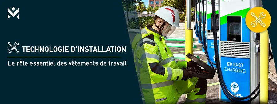 Technologie d’installation – Le rôle essentiel des vêtements de travail