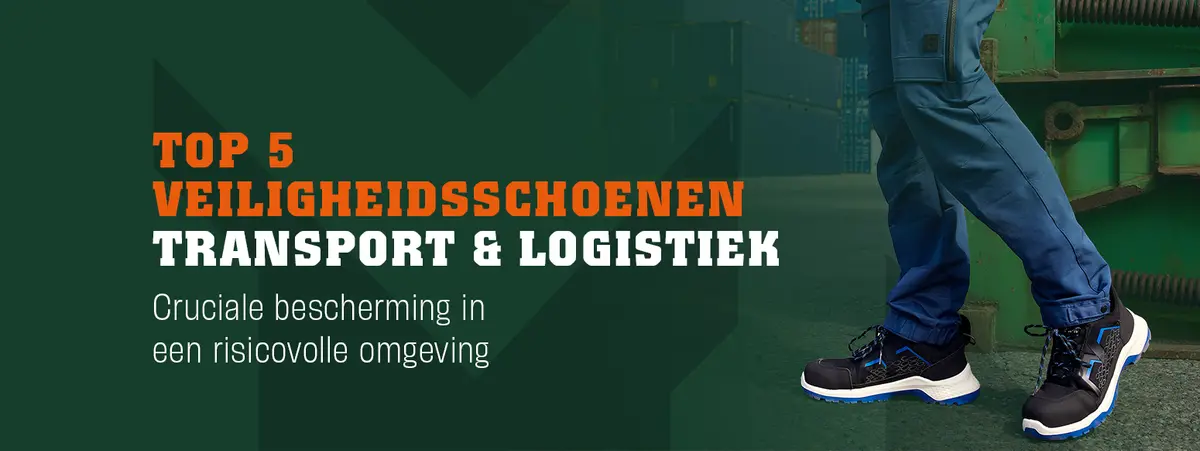 Top 5 veiligheidsschoenen transport en logistiek