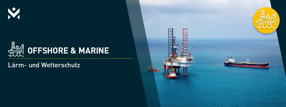 Offshore & Marine – Lärm- und Wetterschutz