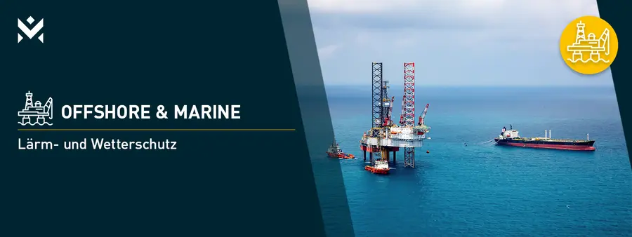 Offshore & Marine – Lärm- und Wetterschutz