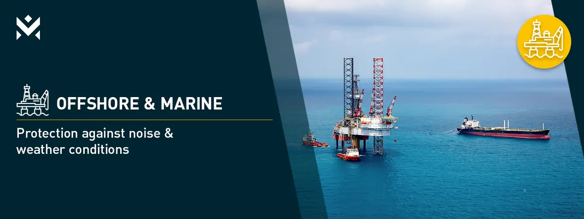 Offshore & marine – protection against noise & weather conditions