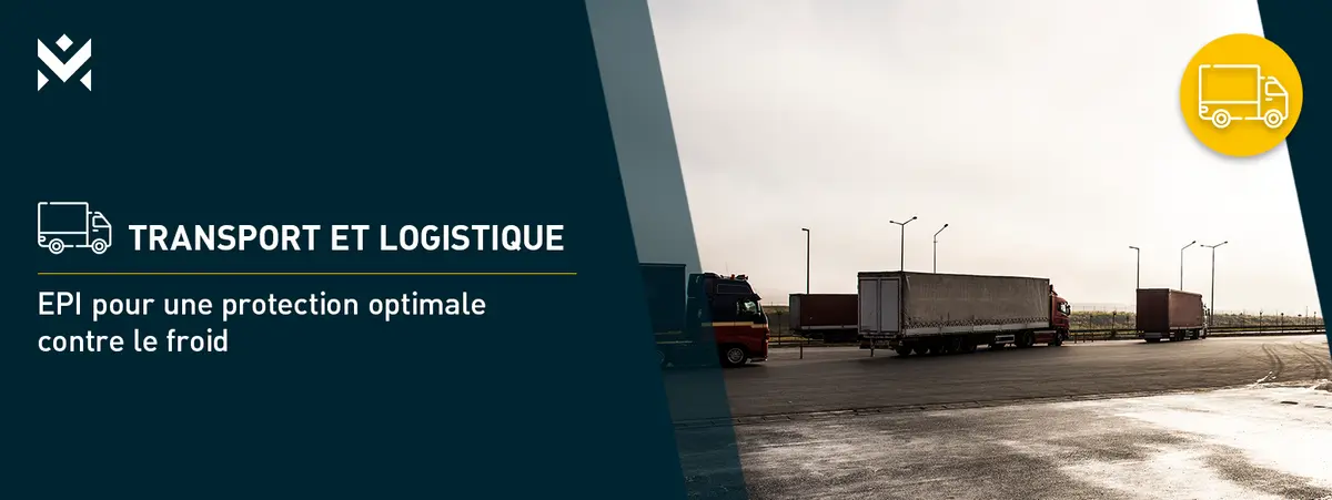 Transport et logistique – EPI pour une protection optimale contre le froid