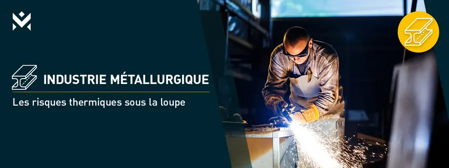 Industrie métallurgique – Les risques thermiques sous la loupe