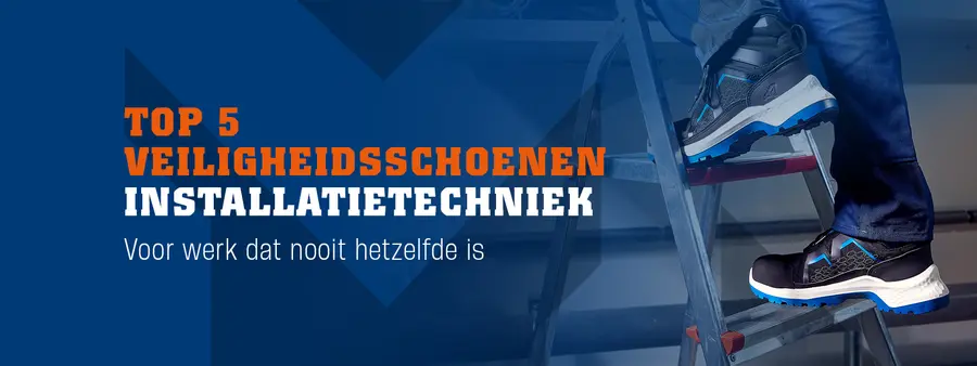 Welke veiligheidsschoen past bij jouw werk in de installatietechniek?