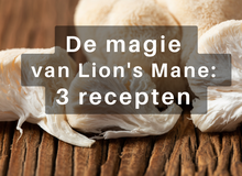 Ontdek de magie van Lion's Mane: 3 heerlijke recepten voor een gezonde geest