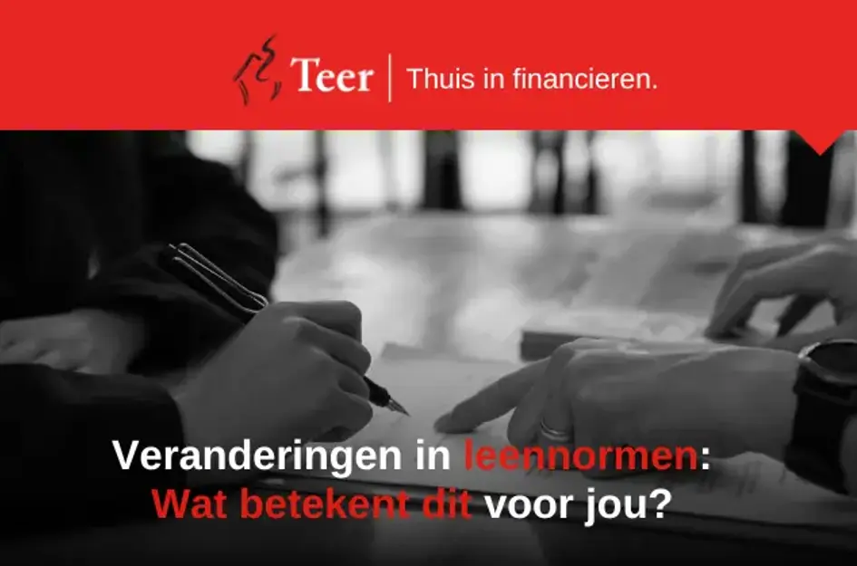 Veranderingen in leennormen: Wat betekent dit voor jou?