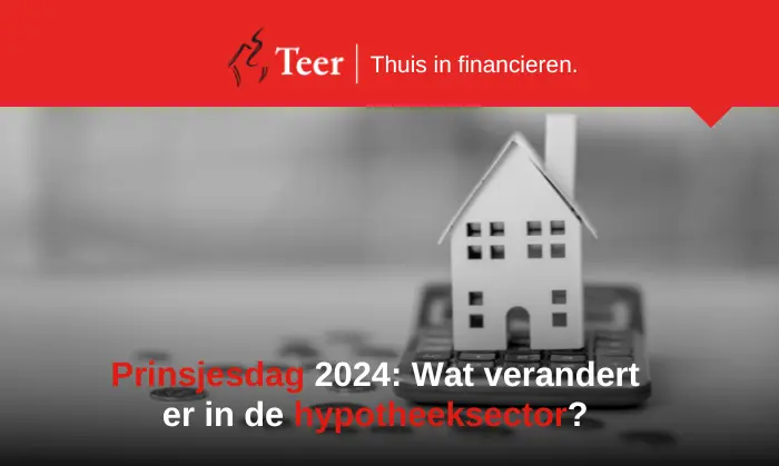 Prinsjesdag 2024: Wat verandert er in de hypotheeksector?