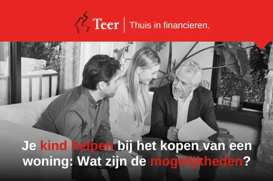 Je kind helpen bij het kopen van een woning: Wat zijn de mogelijkheden?