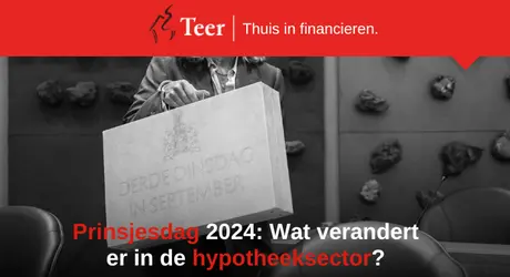 Prinsjesdag 2024: Wat verandert er in de hypotheeksector?