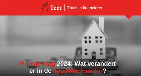 Prinsjesdag 2024: Wat verandert er in de hypotheeksector?