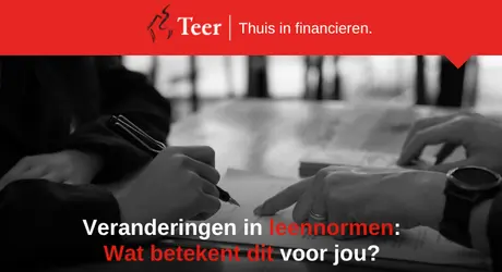 Veranderingen in leennormen: Wat betekent dit voor jou?