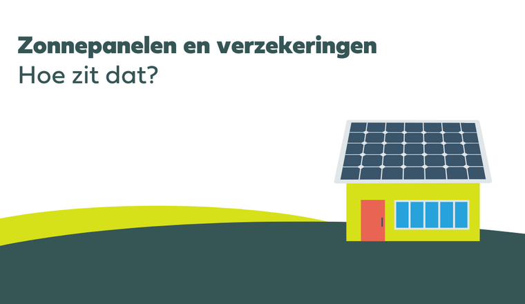 Zonnepanelen en verzekeringen, hoe zit dat?